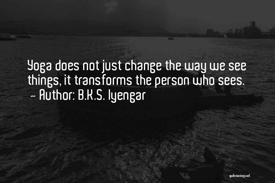B.K.S. Iyengar Quotes 1732238
