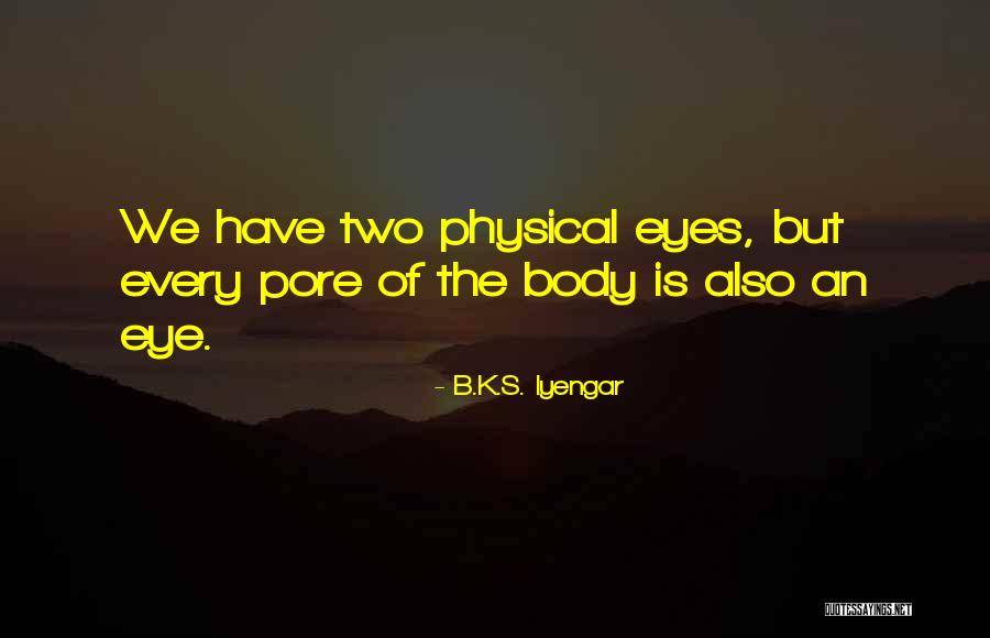 B.K.S. Iyengar Quotes 271859 B.K.S. Iyengar Quotes 271859
