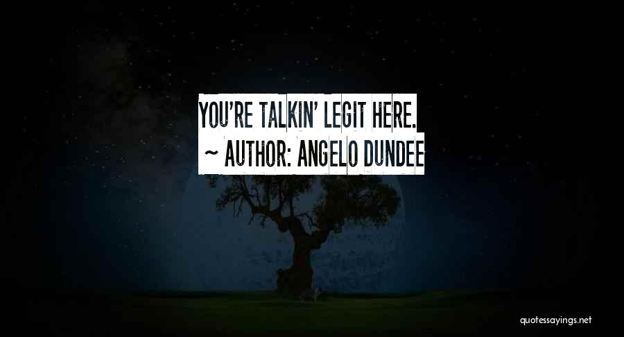 B Legit Quotes By Angelo Dundee