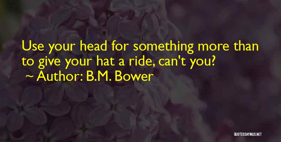 B.M. Bower Quotes 1559295