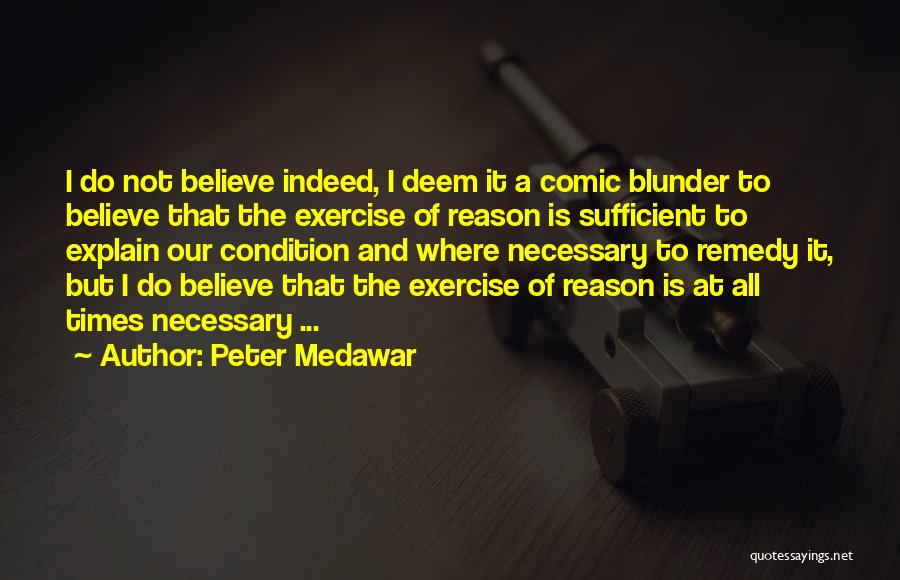 B Medawar Quotes By Peter Medawar