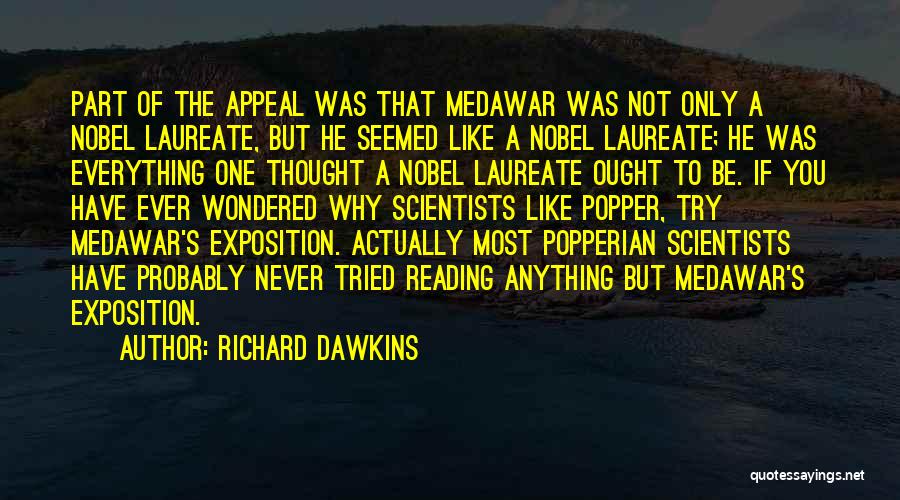 B Medawar Quotes By Richard Dawkins