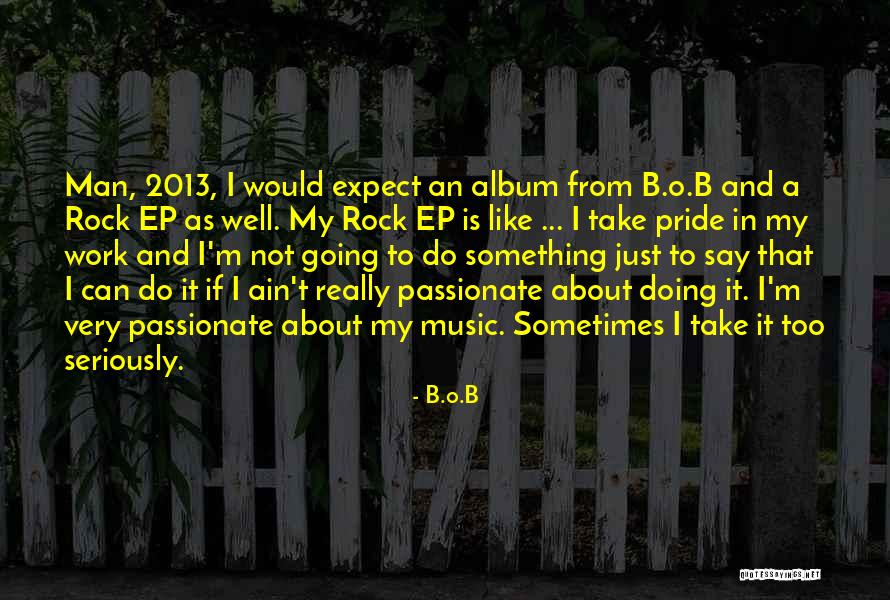 B.o.B Quotes 2097590 B.o.B Quotes 2097590