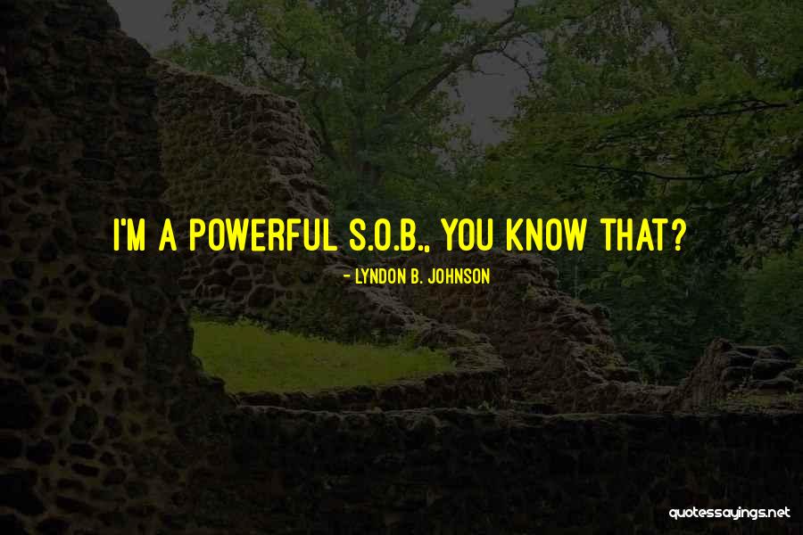 B.o.s Quotes By Lyndon B. Johnson B.o.s Quotes By Lyndon B. Johnson