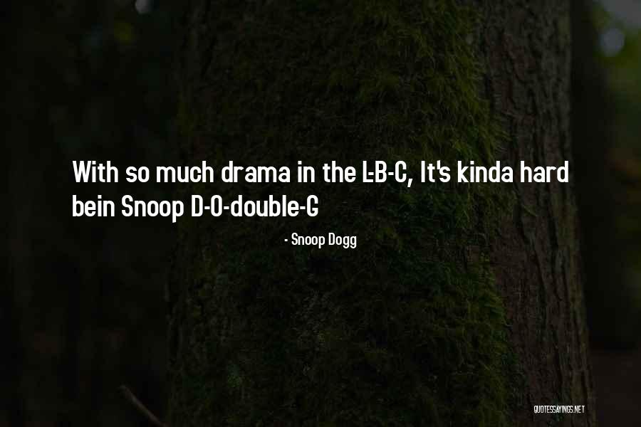 B.o.s Quotes By Snoop Dogg B.o.s Quotes By Snoop Dogg