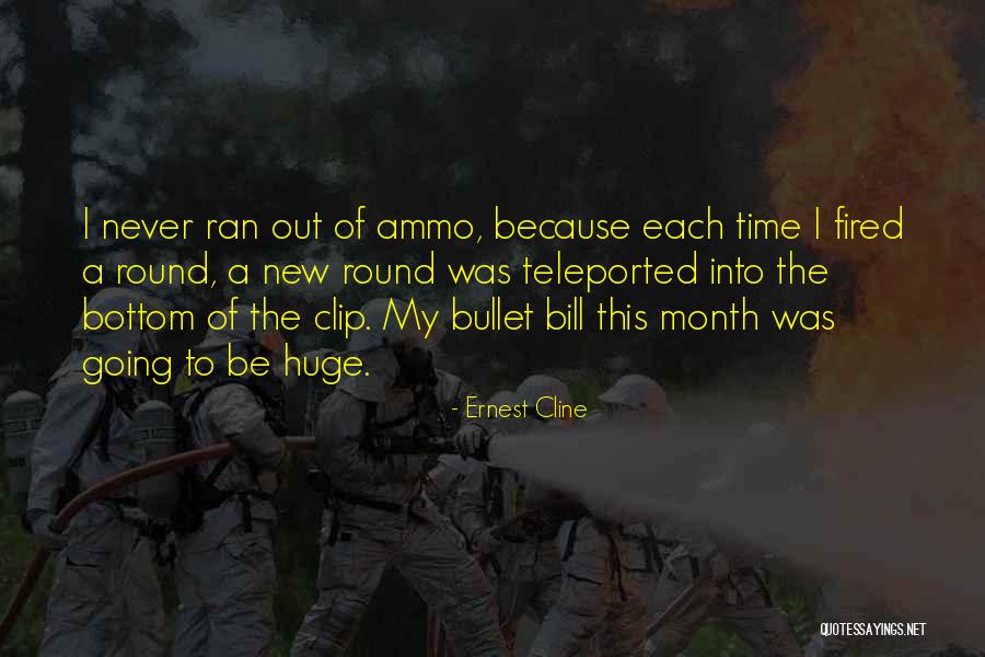 B P Ammo Quotes By Ernest Cline B P Ammo Quotes By Ernest Cline
