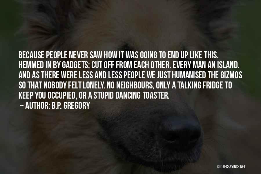 B.P. Gregory Quotes 1285202