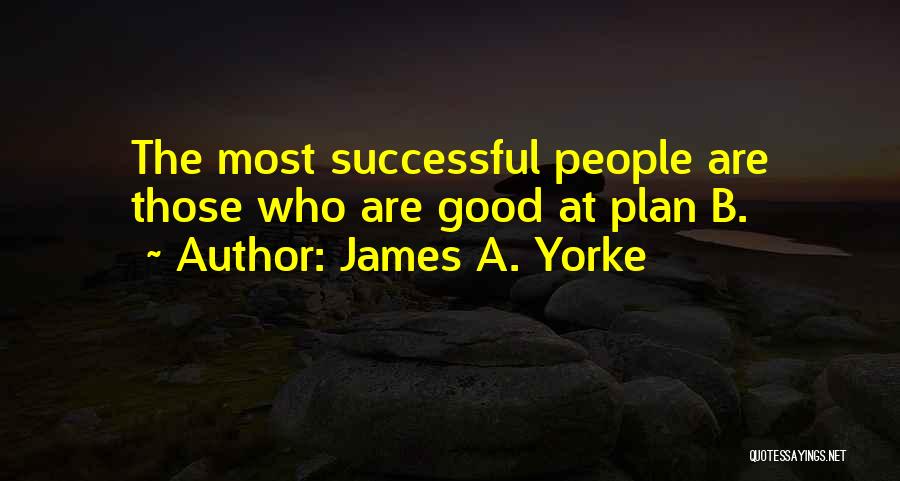 B Plan Quotes By James A. Yorke