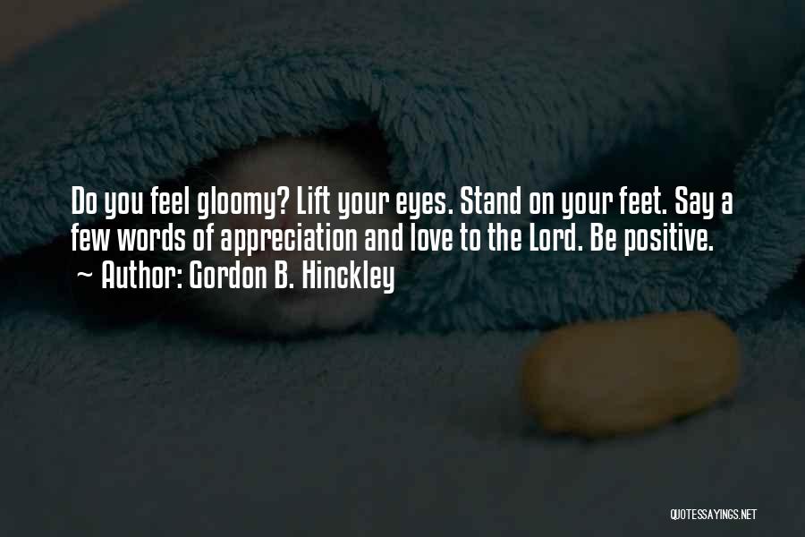 B Positive Quotes By Gordon B. Hinckley