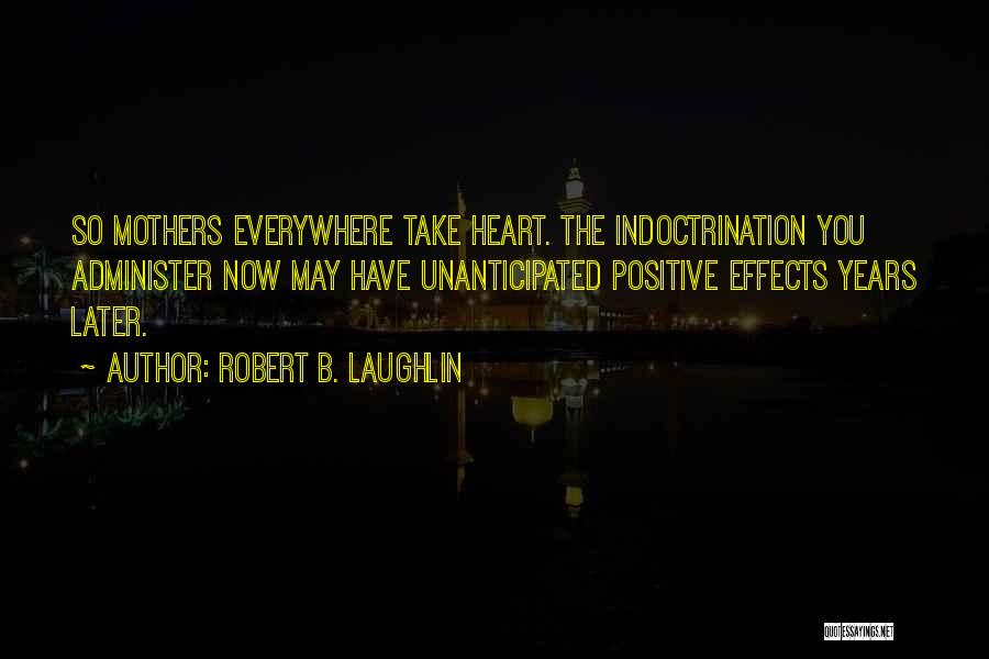 B Positive Quotes By Robert B. Laughlin