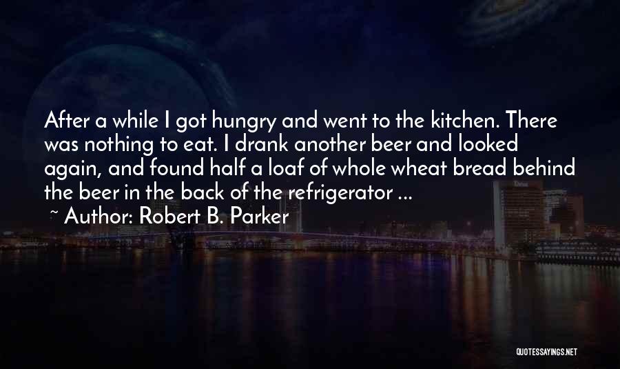 B&q Kitchen Quotes By Robert B. Parker