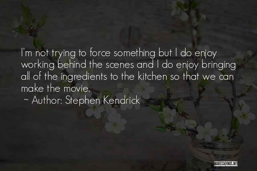 B&q Kitchen Quotes By Stephen Kendrick