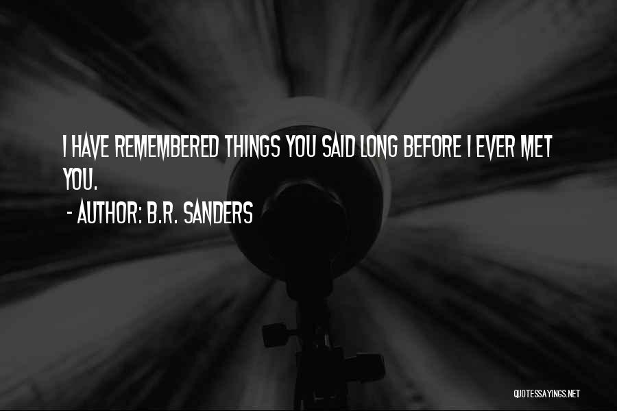 B.R. Sanders Quotes 2229930