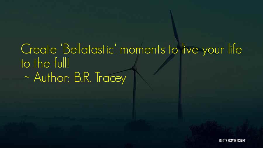 B.R. Tracey Quotes 698546