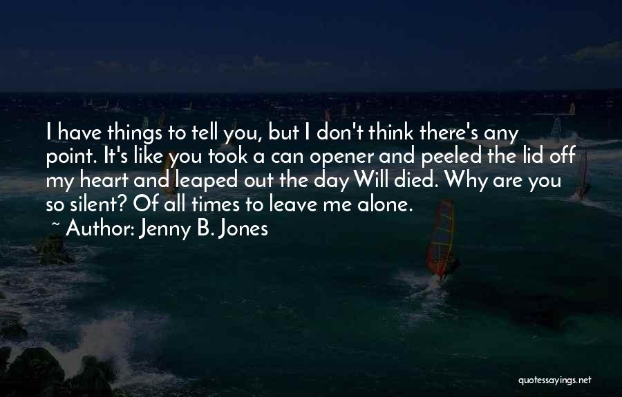 B.s Quotes By Jenny B. Jones