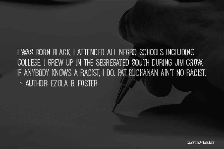 B Schools Quotes By Ezola B. Foster