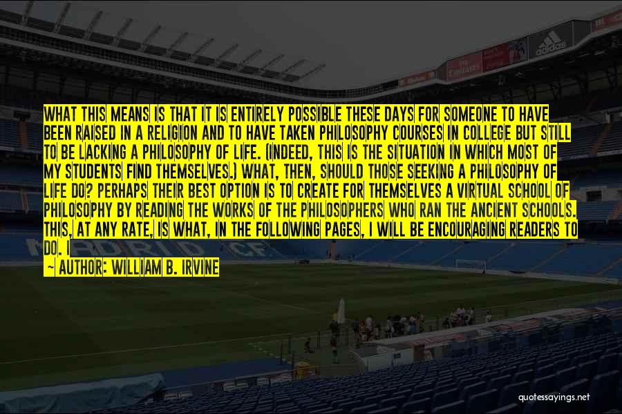 B Schools Quotes By William B. Irvine