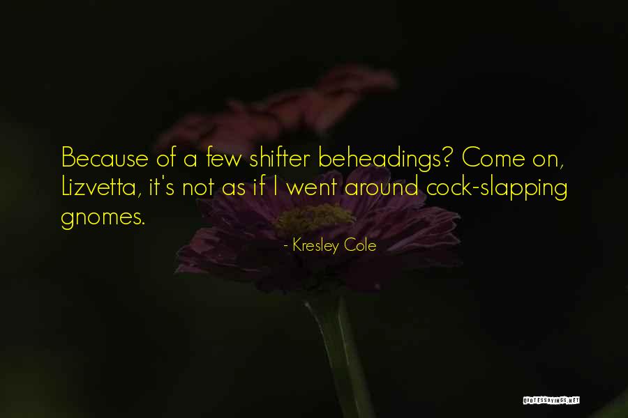 B Shifter Quotes By Kresley Cole B Shifter Quotes By Kresley Cole