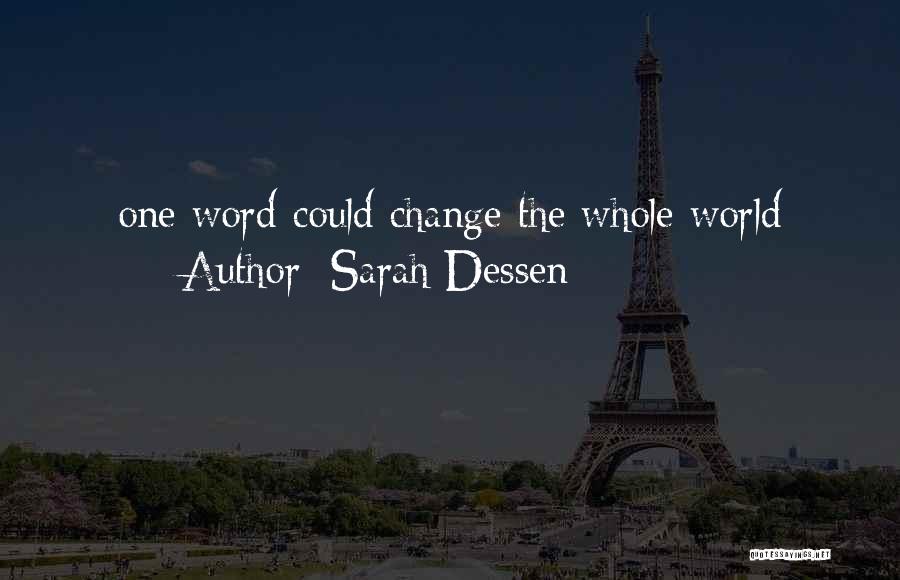 B T Universal Service Weapon Quotes By Sarah Dessen