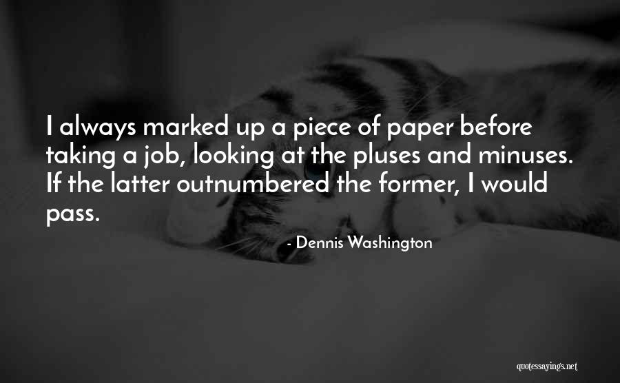 B T Washington Quotes By Dennis Washington