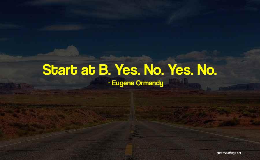 B.tech Funny Quotes By Eugene Ormandy B.tech Funny Quotes By Eugene Ormandy