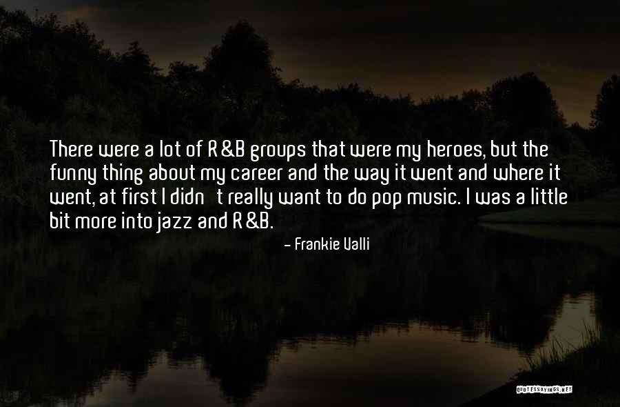 B.tech Funny Quotes By Frankie Valli B.tech Funny Quotes By Frankie Valli