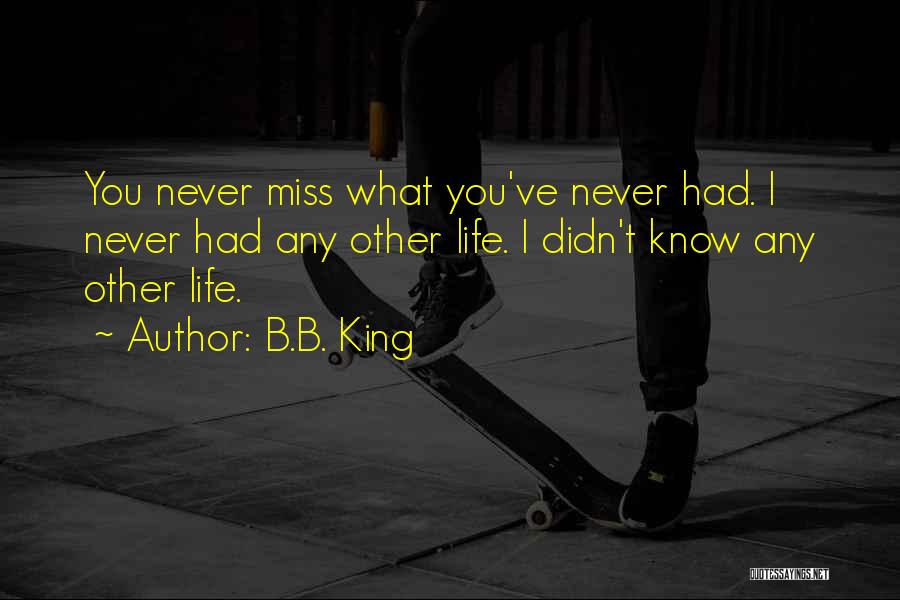 B.tech Life Quotes By B.B. King