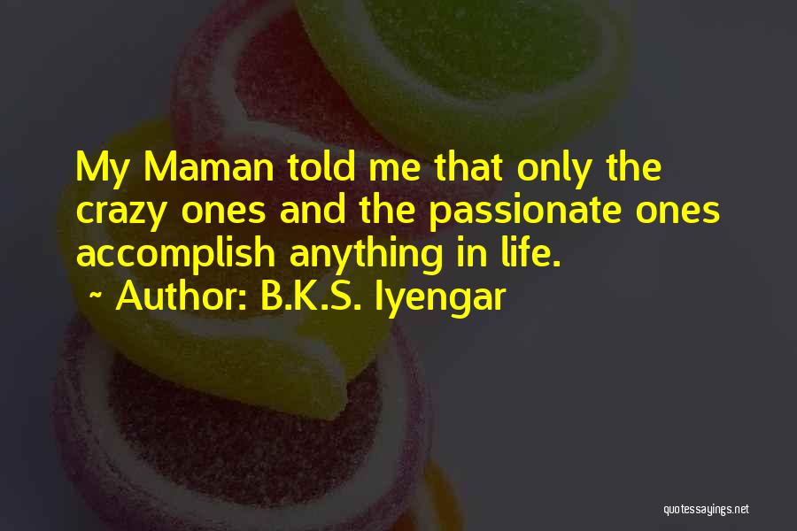 B.tech Life Quotes By B.K.S. Iyengar