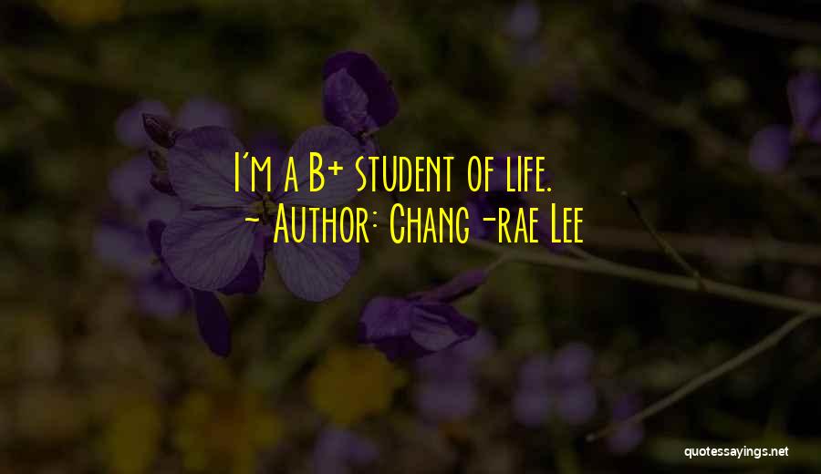 B.tech Life Quotes By Chang-rae Lee