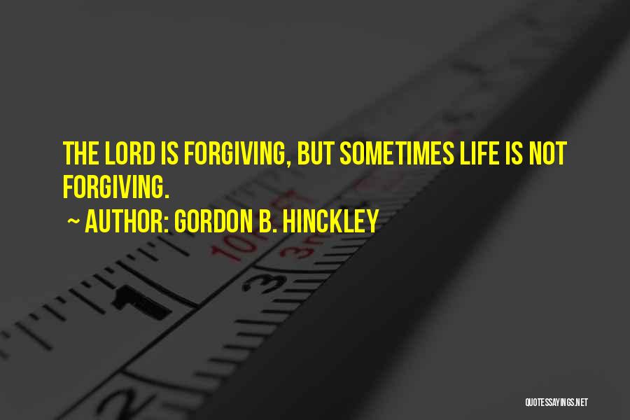 B.tech Life Quotes By Gordon B. Hinckley