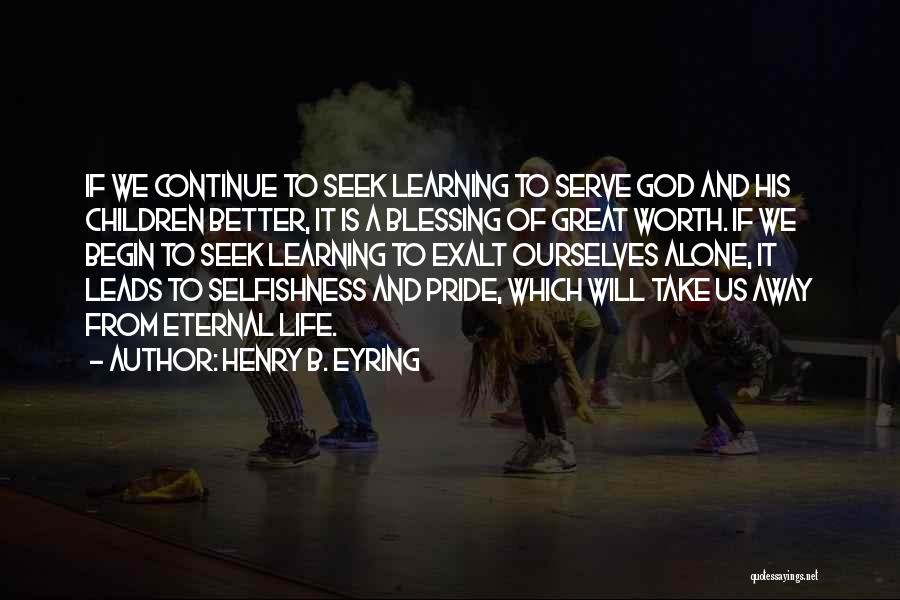 B.tech Life Quotes By Henry B. Eyring