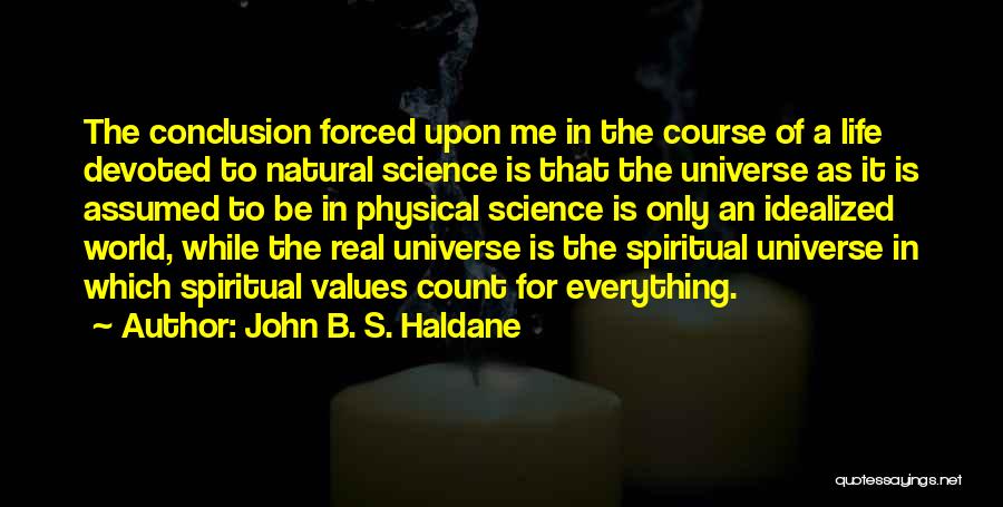 B.tech Life Quotes By John B. S. Haldane