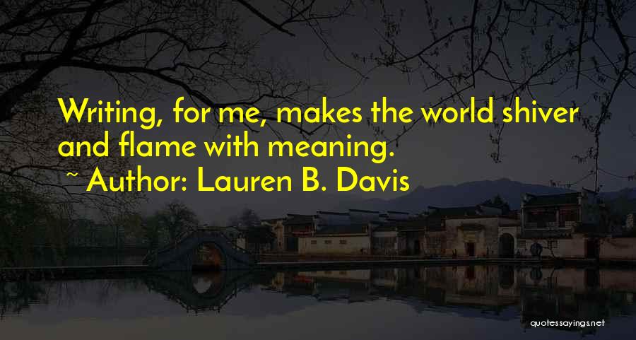 B.tech Life Quotes By Lauren B. Davis