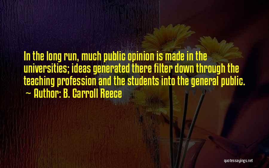 B.tech Students Quotes By B. Carroll Reece