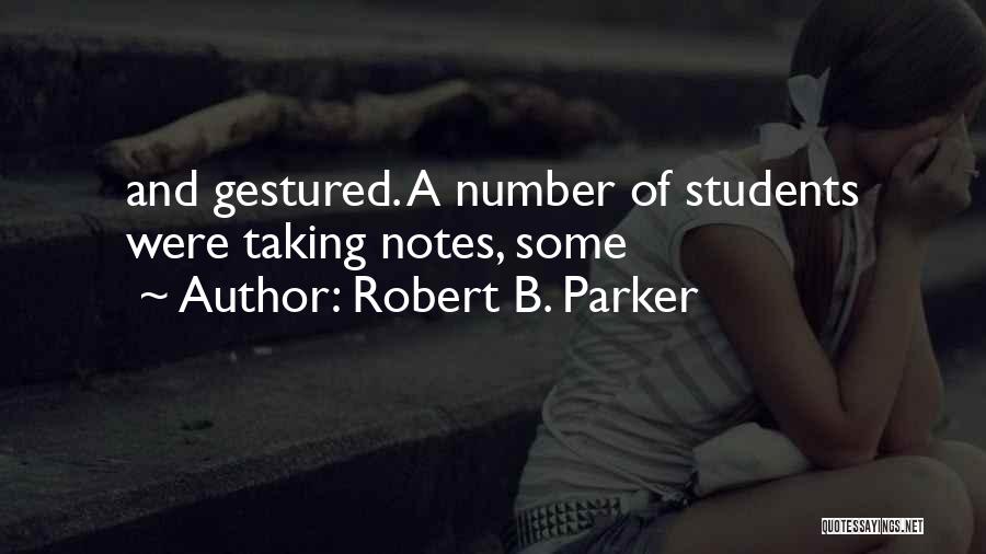 B.tech Students Quotes By Robert B. Parker