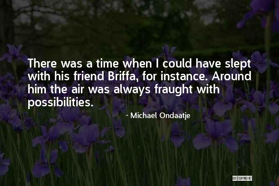 B Thory Andr S Quotes By Michael Ondaatje B Thory Andr S Quotes By Michael Ondaatje