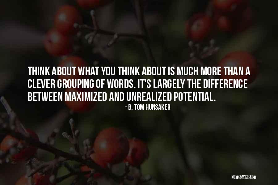 B. Tom Hunsaker Quotes 151935 B. Tom Hunsaker Quotes 151935