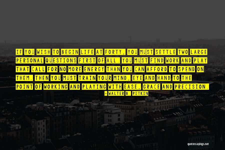 B Train Quotes By Walter B. Pitkin B Train Quotes By Walter B. Pitkin