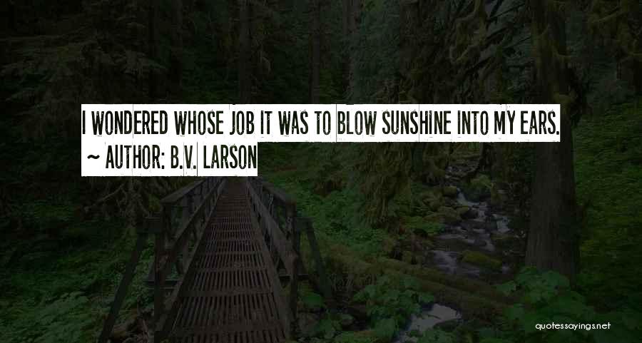 B.V. Larson Quotes 1681189