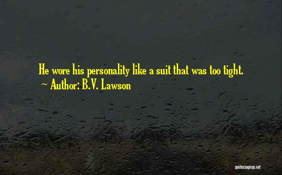 B.V. Lawson Quotes 2173275