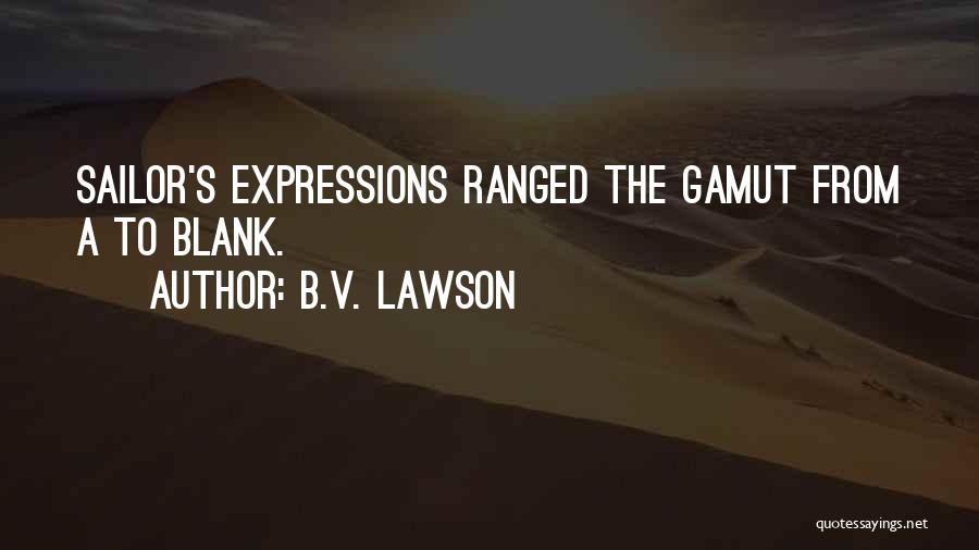 B.V. Lawson Quotes 344690