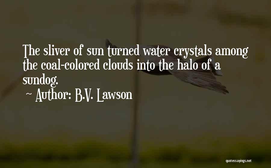 B.V. Lawson Quotes 940268