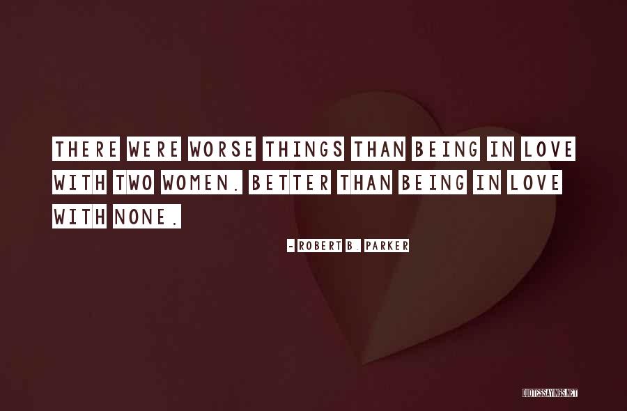 B&w Love Quotes By Robert B. Parker B&w Love Quotes By Robert B. Parker