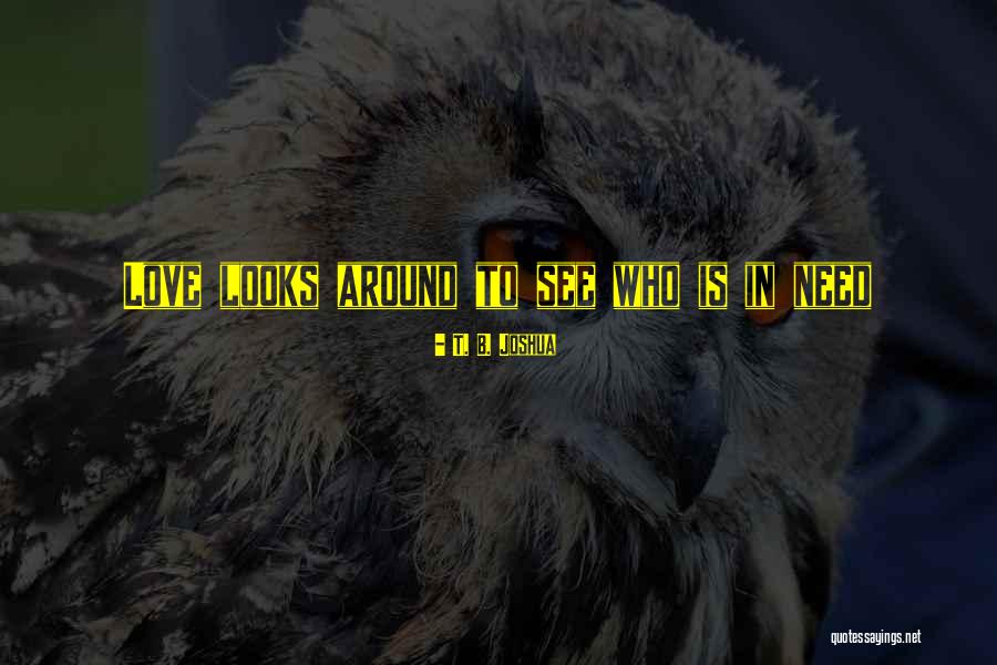B&w Love Quotes By T. B. Joshua B&w Love Quotes By T. B. Joshua