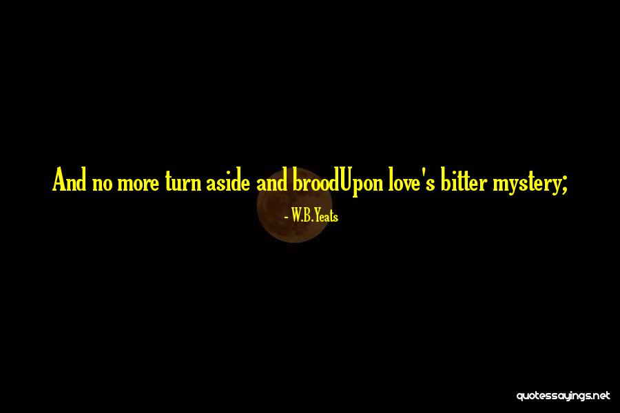 B&w Love Quotes By W.B.Yeats B&w Love Quotes By W.B.Yeats