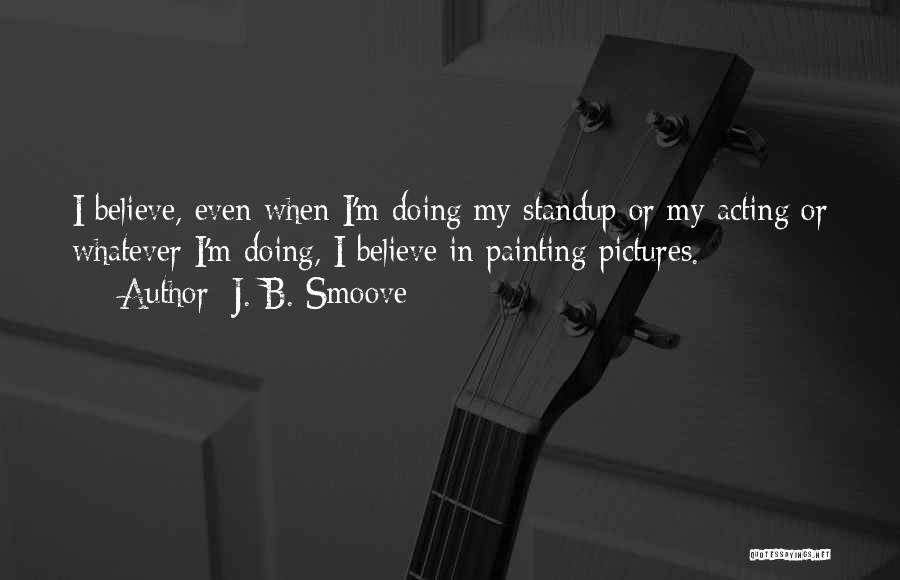 B&w Pictures Quotes By J. B. Smoove