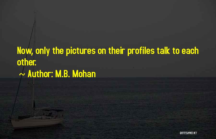 B&w Pictures Quotes By M.B. Mohan