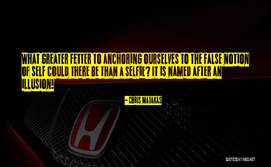 B&w Selfie Quotes By Chris Matakas B&w Selfie Quotes By Chris Matakas