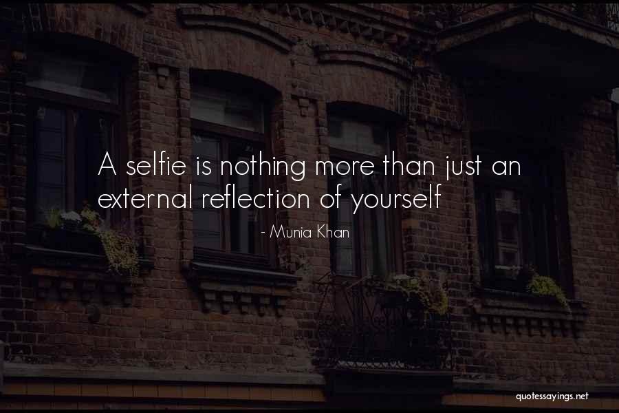 B&w Selfie Quotes By Munia Khan