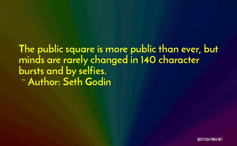 B & W Selfies Quotes By Seth Godin